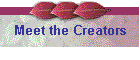 Meet the Creators